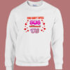 You Cant Spell Sus Without Us Sweatshirt