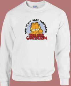 You Dont Hate Mondays Garfield Sweatshirt 1 You Dont Hate Mondays Garfield Sweatshirt 2