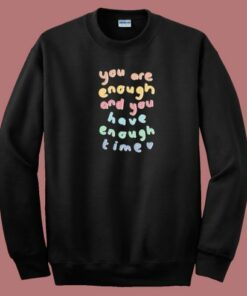 You Have Enough Time 80s Sweatshirt You Have Enough Time 80s Sweatshirt