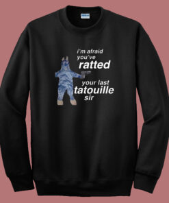 Your Last Tatouille Sir Sweatshirt Your Last Tatouille Sir Sweatshirt