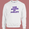 Zen Master of Duality Yoga 80s Sweatshirt