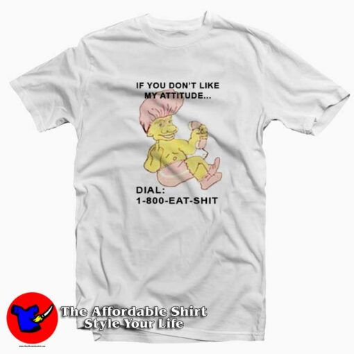 1 800 Eat Shit Troll Doll Unisex adult T-shirt On Sale