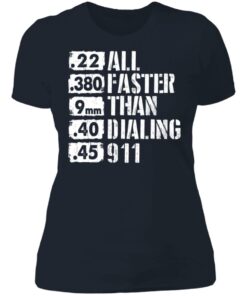 22 380 9mm 40 45 All Faster Than Dialing 911 shirt 3 22 380 9mm 40 45 All Faster Than Dialing 911 shirt 3