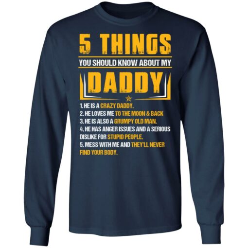 5 things you should know about my daddy he is a crazy daddy shirt