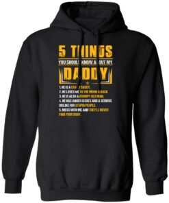 5 things you should know about my daddy he is a crazy daddy shirt 5 5 things you should know about my daddy he is a crazy daddy shirt 5