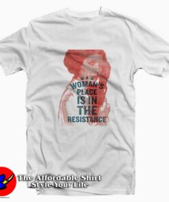 A Woman’s Place is in The Resistance Unisex T-shirt On Sale A Woman’s Place is in The Resistance Unisex T-shirt On Sale