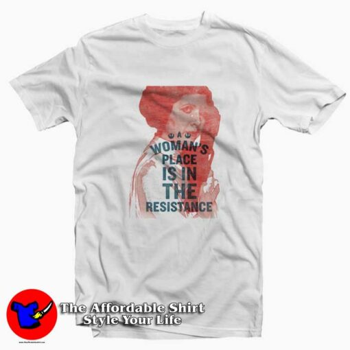 A Woman’s Place is in The Resistance Unisex T-shirt On Sale