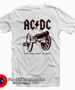 ACDC For Those About To Rock T Shirt For Men Or Women ACDC For Those About To Rock T Shirt For Men Or Women