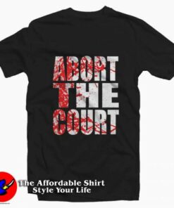 Abort The Supreme Court Blood Splash T-Shirt On Sale 1 Abort The Supreme Court Blood Splash T Shirt On Sale 2