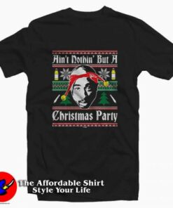 Ain’t Nothin But A Rap Christmas Party T-shirt On Sale Ain’t Nothin But A Rap Christmas Party T-shirt On Sale