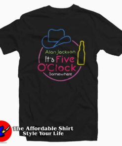 Alan Jackson It’s Five O’Clock Somewhere T-shirt On Sale Alan Jackson It’s Five O’Clock Somewhere T-shirt On Sale