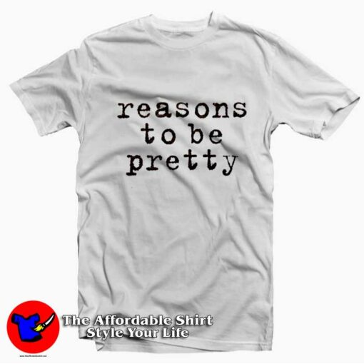 Alicia Witt Reason To Be Pretty Unisex T-shirt On Sale