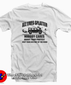 All Lives Splatter Nobody Cares Unisex T-shirt Cheap All Lives Splatter Nobody Cares Unisex T-shirt Cheap