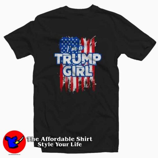 American Flag I’m a Trump Girl Unisex T-shirt On Sale