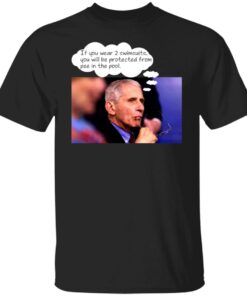 Anthony Fauci if you wear 2 swimsuits shirt Anthony Fauci if you wear 2 swimsuits shirt