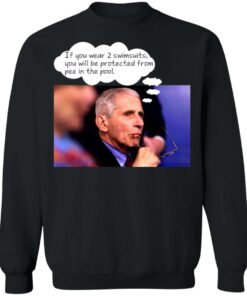 Anthony Fauci if you wear 2 swimsuits shirt 9