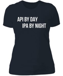 Api by day ipa by night shirt 3