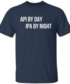 Api by day ipa by night shirt 4