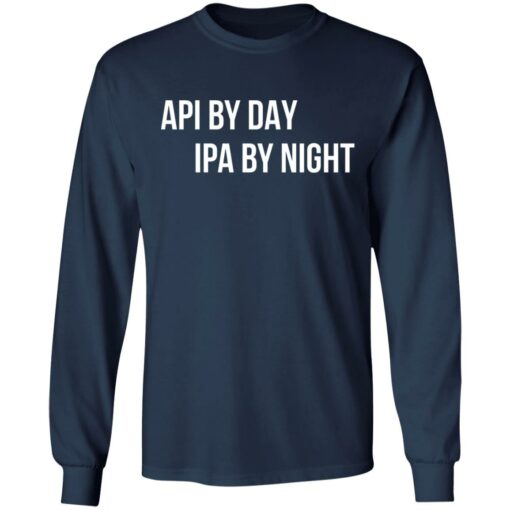 Api by day ipa by night shirt