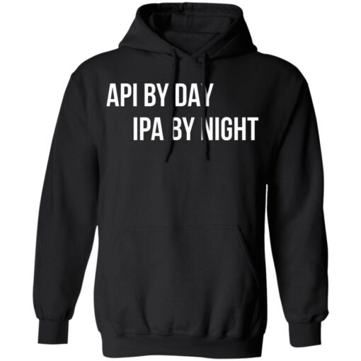 Api by day ipa by night shirt