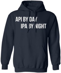 Api by day ipa by night shirt 8