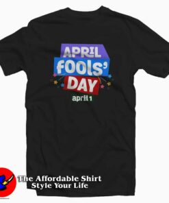 April Fools Day National Prank April 1st T-Shirt April Fools Day National Prank April 1st T-Shirt