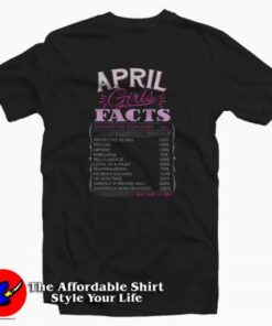 April Girl Facts Born in April Birthday T-Shirt Cheap April Girl Facts Born in April Birthday T-Shirt Cheap