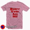Ariel Dance Your Ass Off Unisex T-shirt On Sale