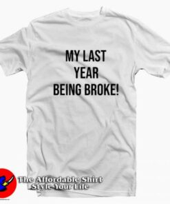 Asap Rocky x Last Year Being Broke T-shirt On Sale Asap Rocky x Last Year Being Broke T-shirt On Sale