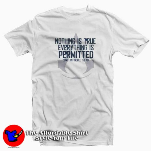 Assassins Creed Nothing is True Everything T-Shirt Cheap