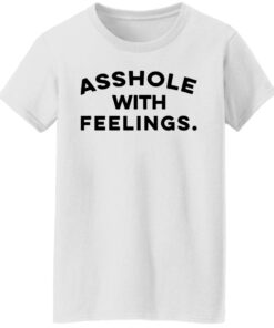 Asshole with feelings shirt 5 Asshole with feelings shirt 5