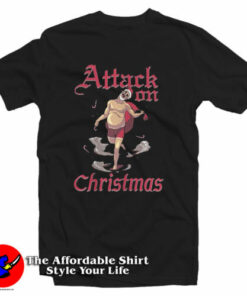 Attack On Christmas Funny Holiday Christmas T-Shirt Attack On Christmas Funny Holiday Christmas T-Shirt