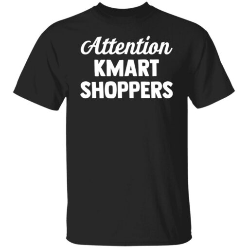 Attention kmart shoppers shirt