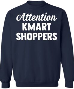 Attention kmart shoppers shirt Attention kmart shoppers shirt