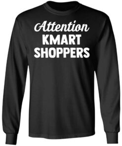 Attention kmart shoppers shirt 5