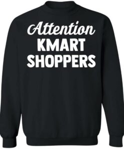 Attention kmart shoppers shirt 9