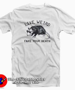 Awesome  Live Weird Possum Graphic T-Shirt Cheap Awesome  Live Weird Possum Graphic T-Shirt Cheap