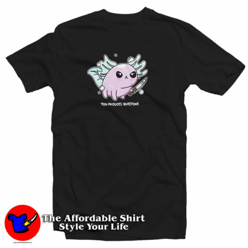 Axolotl With Knife T-Shirt