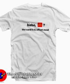 Babe Mcdonalds Cardi B & Offset Meal T-Shirt On Sale Babe Mcdonalds Cardi B & Offset Meal T-Shirt On Sale