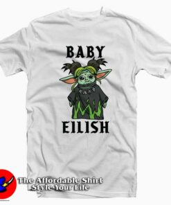 Baby Yoda Eilish Parody Funny T Shirt Cheap Baby Yoda Eilish Parody Funny T Shirt Cheap