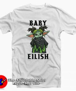 Baby Yoda Eilish Parody Funny T Shirt Cheap Baby Yoda Eilish Parody Funny T Shirt Cheap