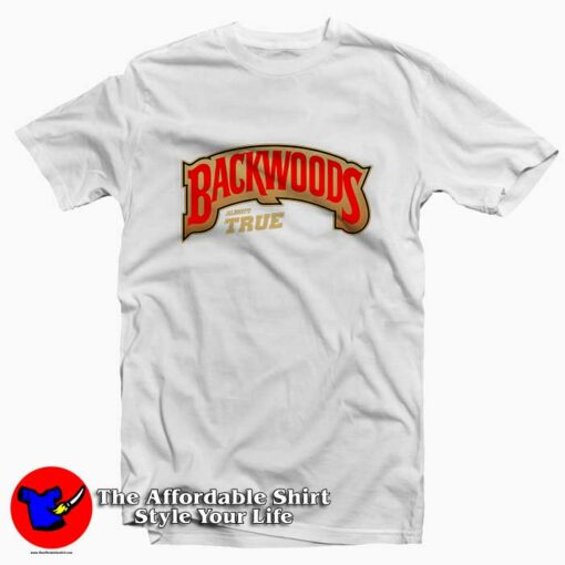 Backwoods Always True Tee Shirt