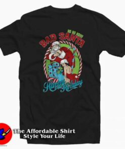Bad santa Happy Holiday Christmas T-shirt On Sale Bad santa Happy Holiday Christmas T-shirt On Sale
