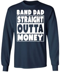 Band dad straight outta money shirt 4 Band dad straight outta money shirt 4