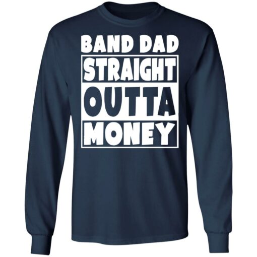 Band dad straight outta money shirt