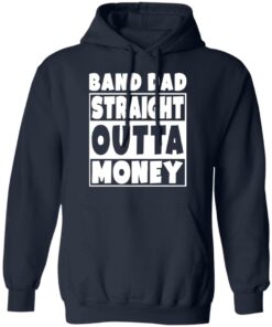 Band dad straight outta money shirt 6 Band dad straight outta money shirt 6