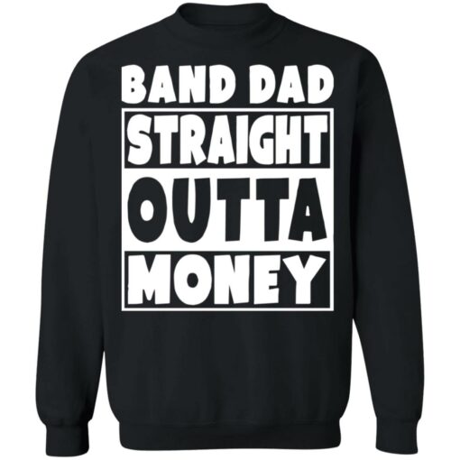 Band dad straight outta money shirt