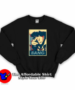 Bang Spike Spiegel Cowboy Bebop Anime Sweatshirt On Sale Bang Spike Spiegel Cowboy Bebop Anime Sweatshirt On Sale