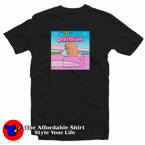 Barbean She Is Such A Bean Barbie Meme T-Shirt