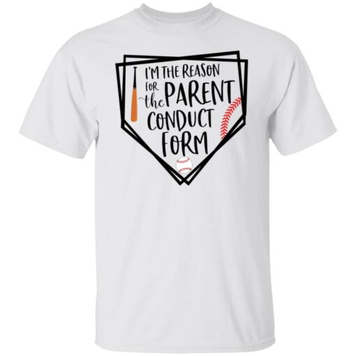 Baseball i’m the reason for the parent conduct form shirt